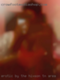 Erotic by nature and fun to be the Hixson, TN area with.