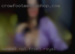 Honest, not too serious, into kinky in Front Royal fun.